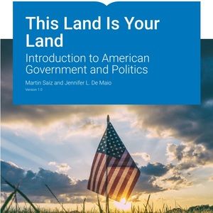 This Land Is Your Land
Introduction to American Government and Politics